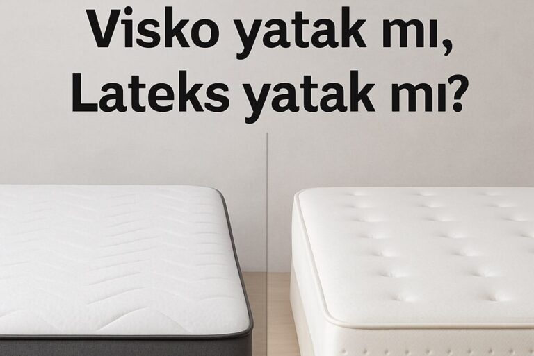 Visko mu, Lateks Yatak mı Tercih Edelim?